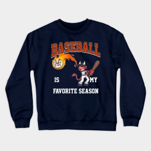 Baseball Is My Favorite Season Cartoon Crewneck Sweatshirt